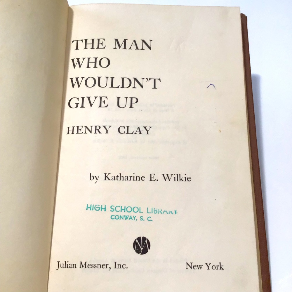 The Man Who Wouldn't Give Up Henry Clay Wilkie HC 1962 Kentucky Biography VTG